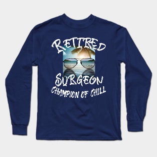 Retired Surgeon Long Sleeve T-Shirt